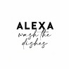 Alexa Wash the Dishes Wall Sticker – Funny Vinyl Quote for Kitchen Décor